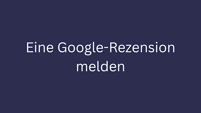 eine google-rezension melden bild 1