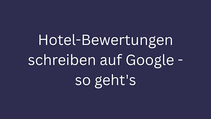 hotel bewertung schreiben google bild 1
