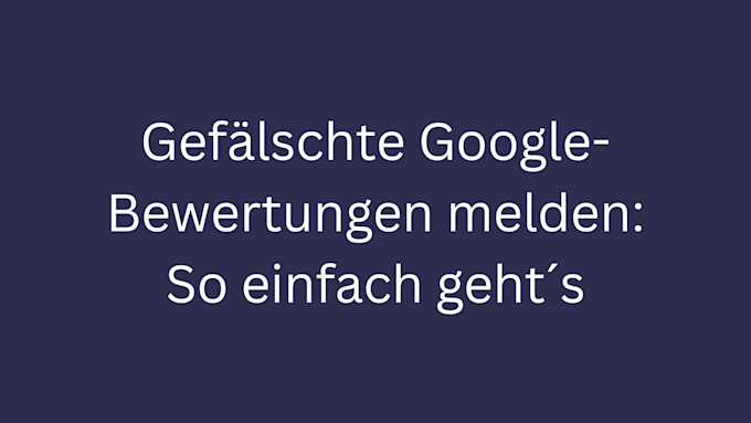 gefaelschte google bewertung melden bild 3