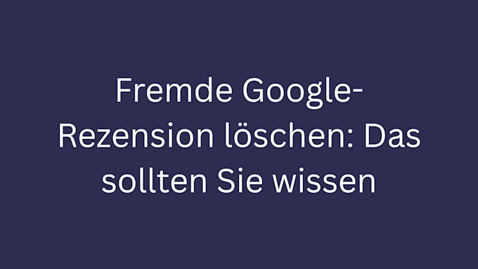 fremde google-rezension loeschen bild 3