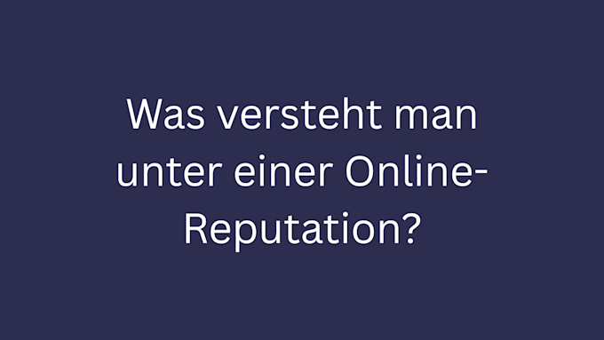 was versteht man unter einer online-reputation