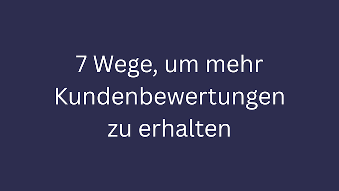 7 Wege um mehr Kundenbewertungen zu erhalten bild 1