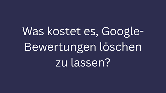 was kostet google bewertungen loeschen lassen bild 2
