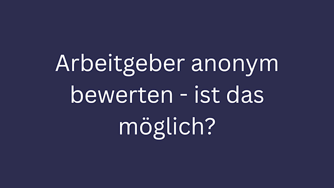 arbeitgeber bewerten anonym bild 1