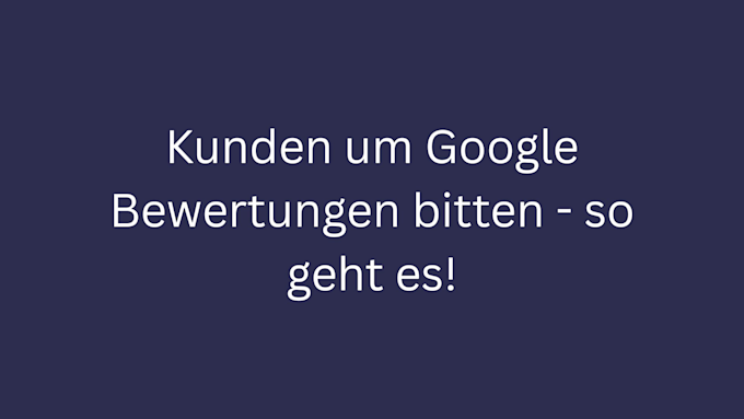 Kunden um Google Bewertungen bitten bild 1