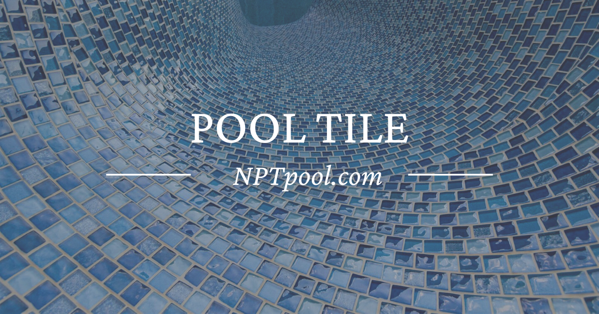 National Pool Trends Tile Collection & Catalog