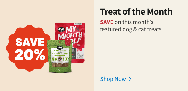 Treat of the month, save on this month's featured dog and cat treats - Save now