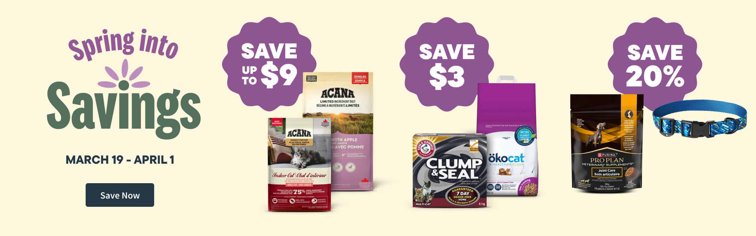 Spring into Savings. March 19 - April 1. Save Now