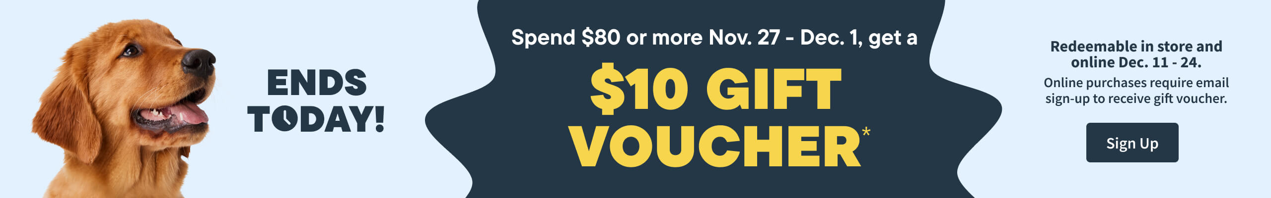 Spend $80 or more  November 27 - December 1, get a $10 gift voucher. Redeemable in store Dec 11-24. Sign up