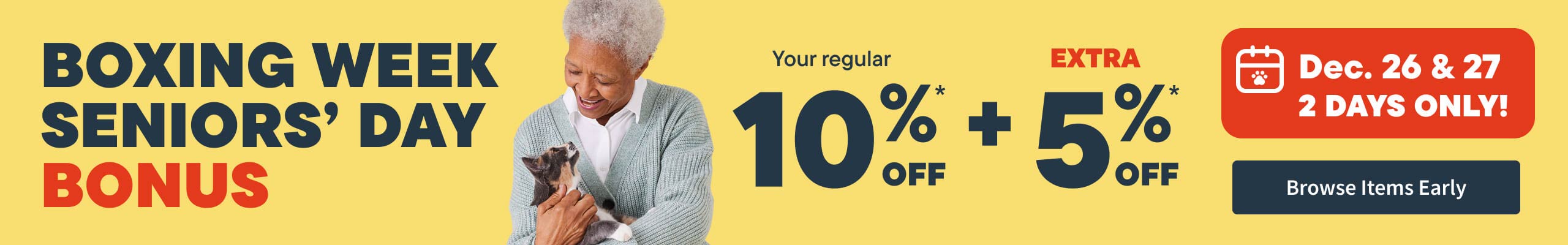 Boxing Week Seniors Day Bonus. December 26-27.