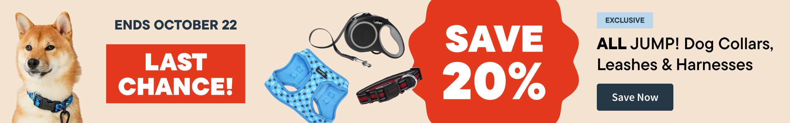 1 week only sale! October 16-22. Save 20% All JUMP! Dog Collars, Leashes & harnesses