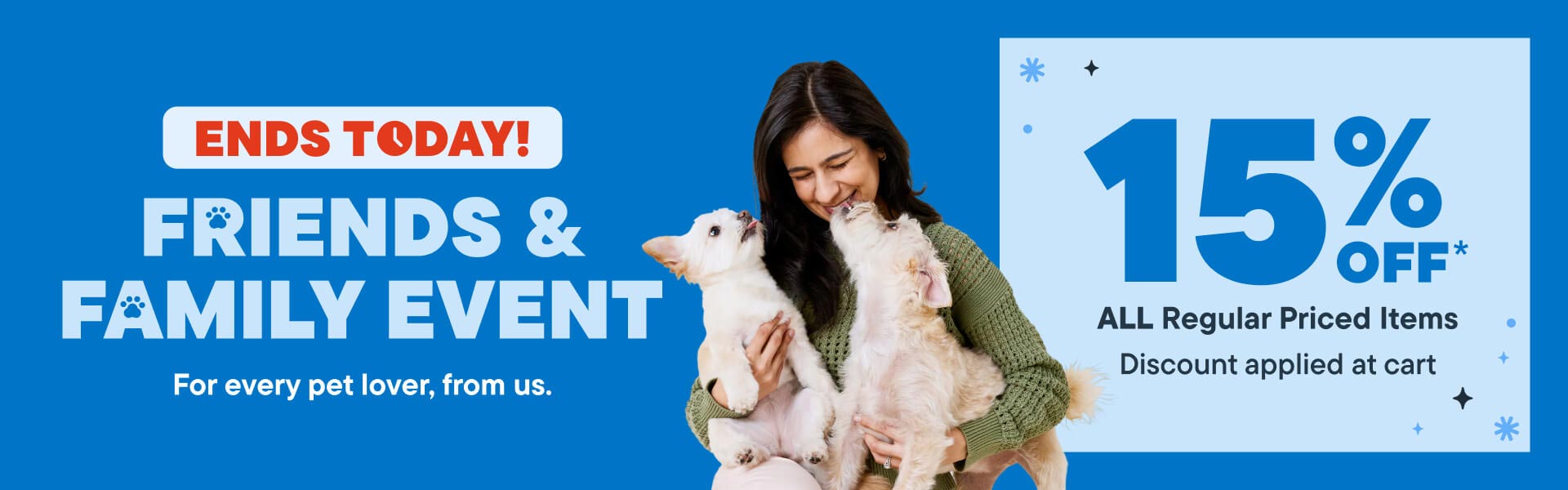 Friends & Family Event - 15% off All Regular Priced Items - Last Chance