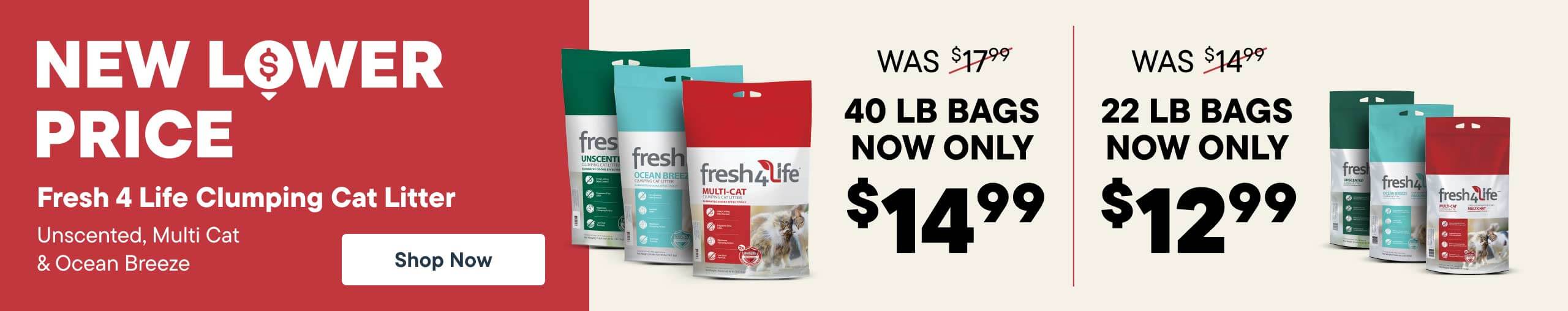 New Lower Price, Fresh 4 Life Clumping Cat Litter. Unscented, Multi Cat & Ocean Breeze 22 & 44 lb bags. Shop Now