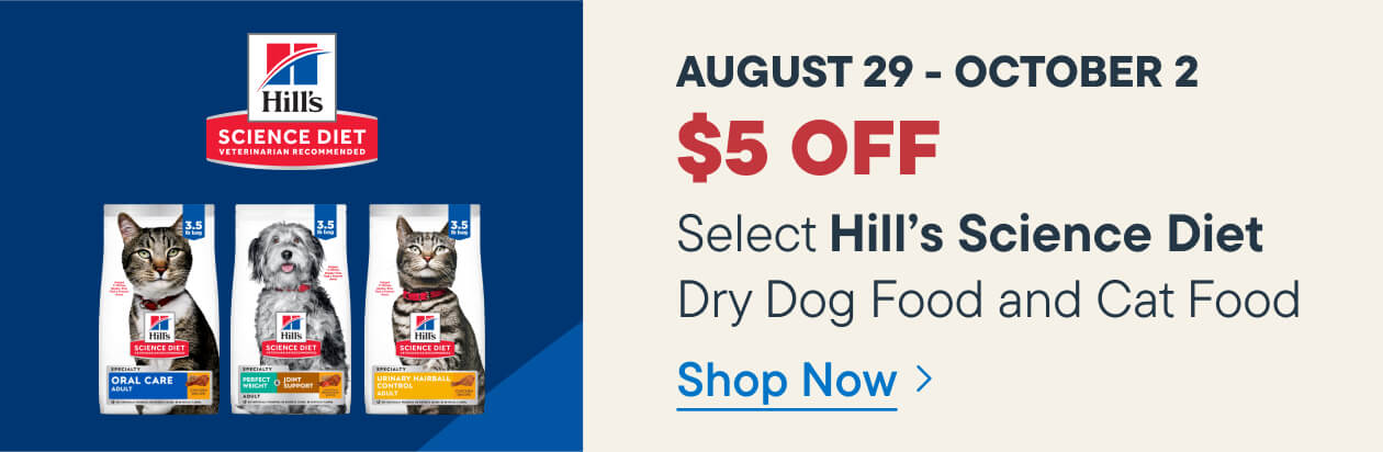 $15 Off. Select Hill’s Science Diet  Dry Dog Food and Cat Food - Shop Now