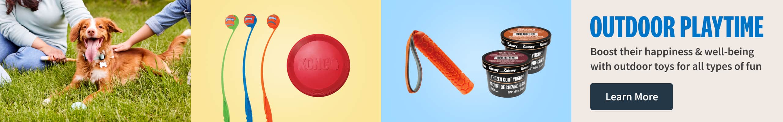 Playtime. Boost their happiness and well being with toys for all types of fun. Learn More
