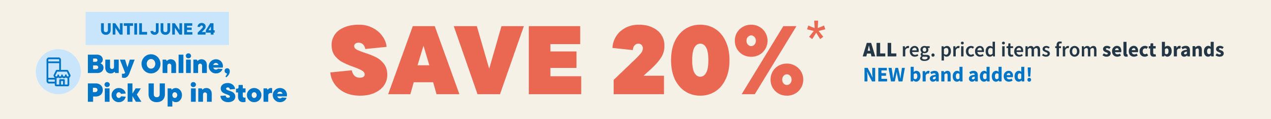 Buy Online, Pickup in Store. Save 20% OFF on all reg. priced items  from select brands. Shop Now
