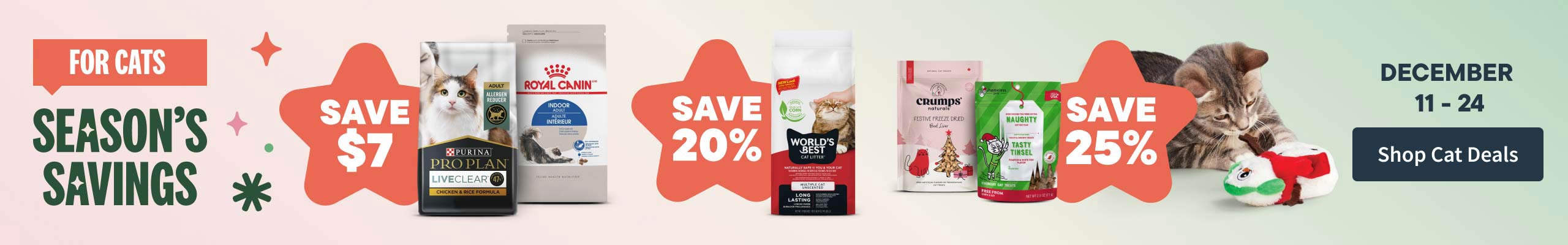 Season Savings for Cats December 11-24. Shop Cat Deals