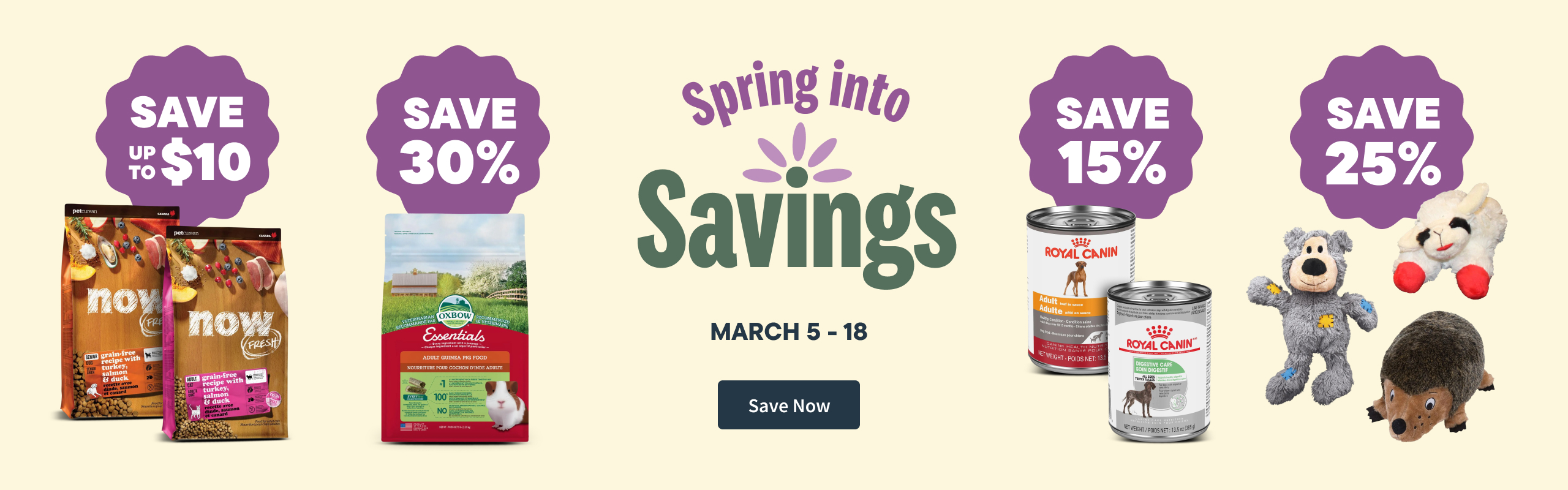 Spring into Savings. March 5-18. Save Now