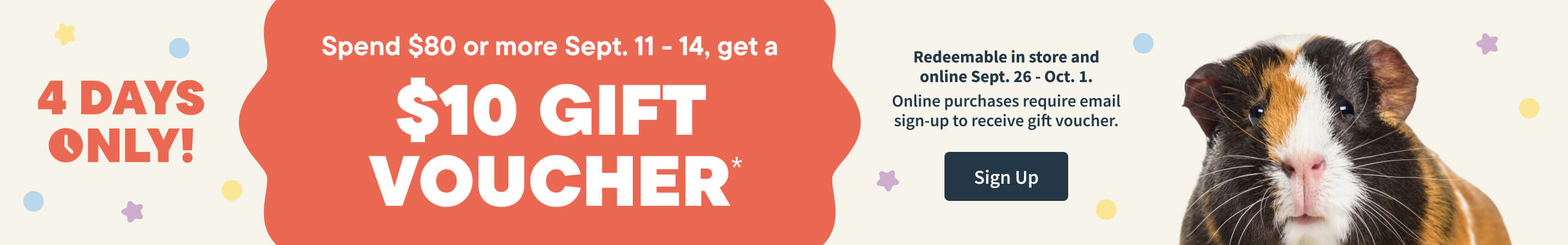 Spend $80 or more  Sept 11 - 14, get a $10 gift voucher. Redeemable in store. Sign up