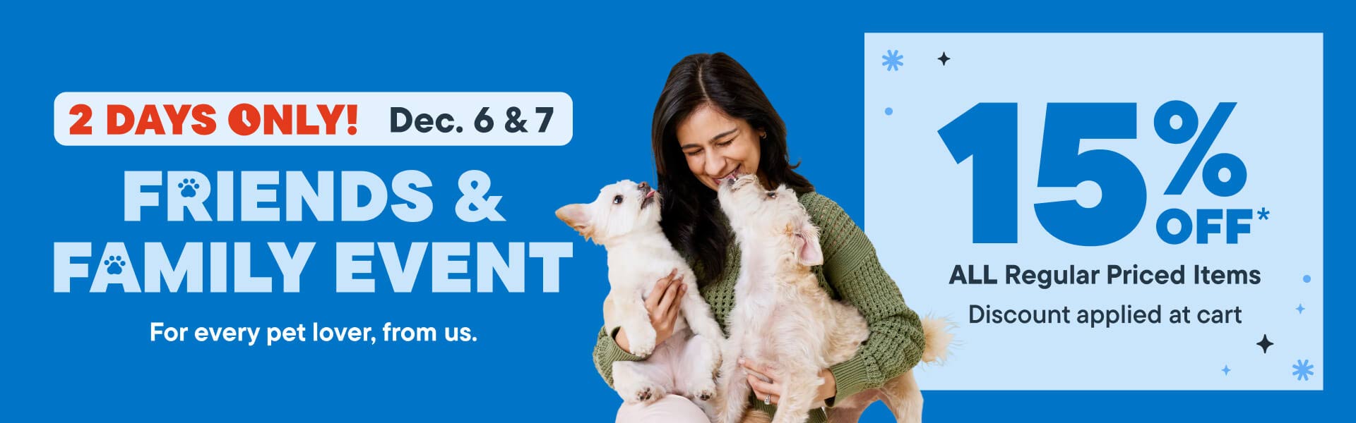 Friends & Family Event - 15% off All Regular Priced Items