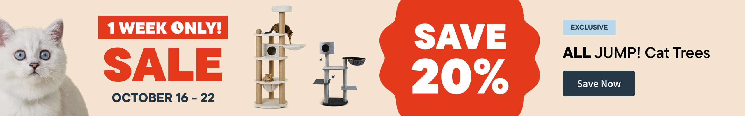 1 week only sale! October 16-22. Save 20% All JUMP! Cat Trees