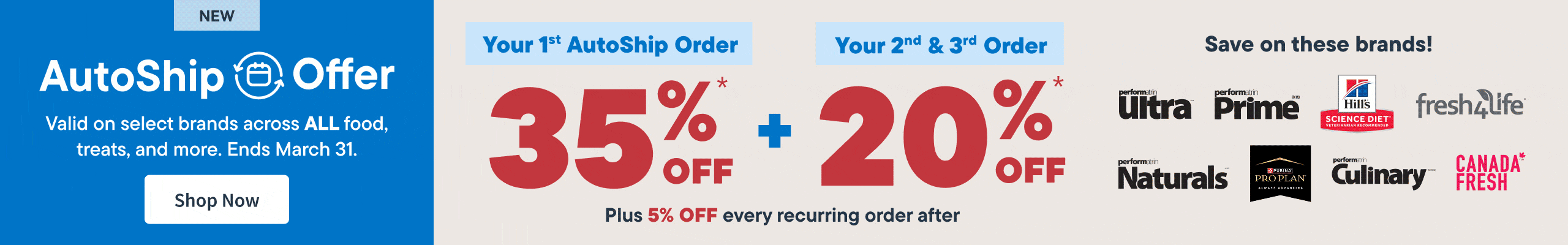 Get 35% OFF your first AutoShip order — plus enjoy 20% OFF your 2nd and 3rd order! Shop Now