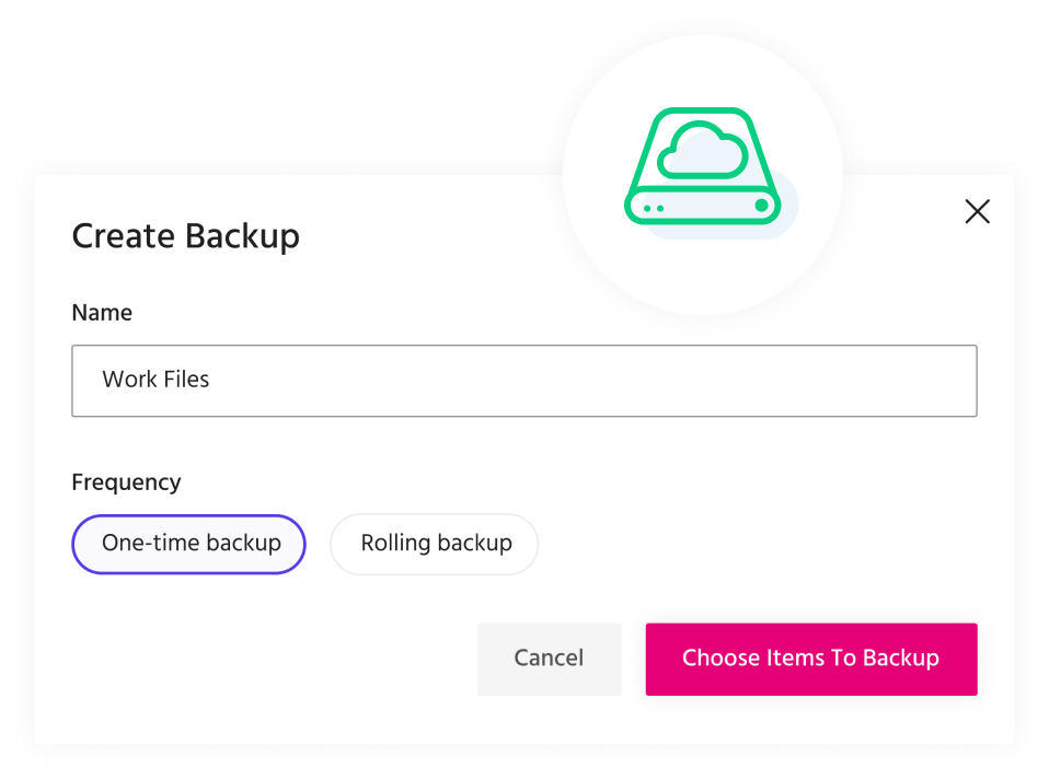 Rolling Backups: Automatic data protection at the frequency you choose. 