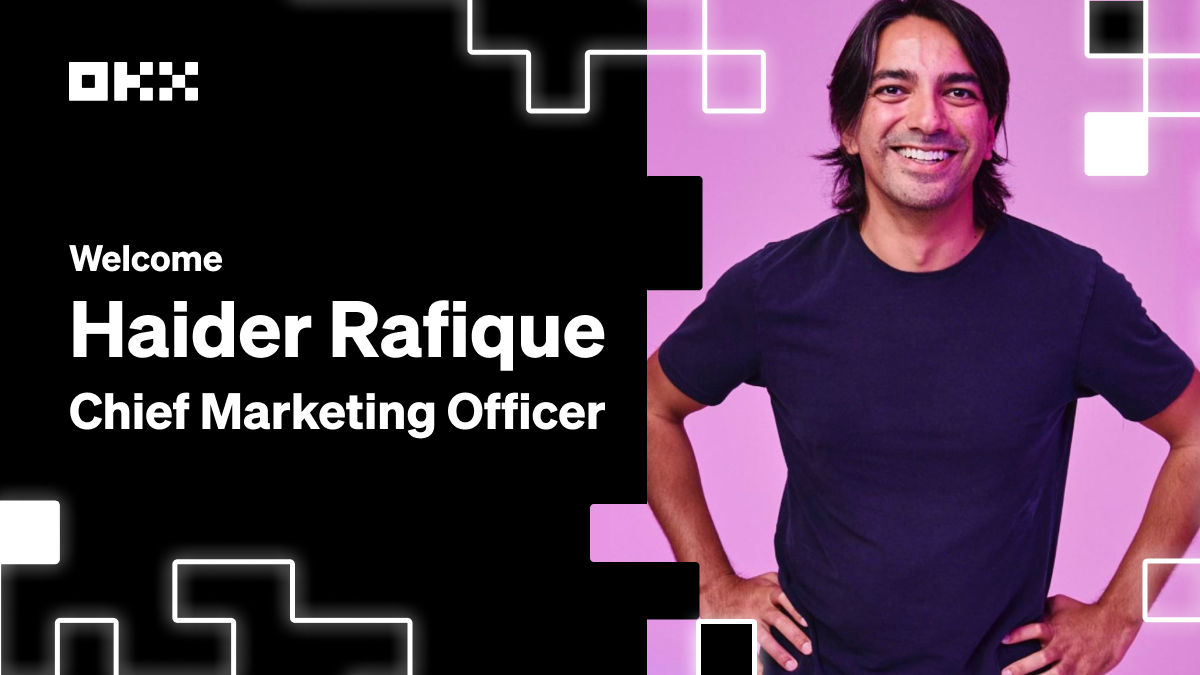 Haider Rafique: OKX Chief Marketing Officer | OKX