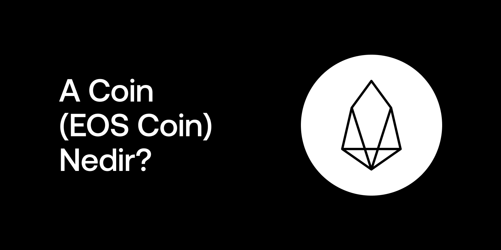 A Coin (EOS Coin) Nedir? | OKX TR