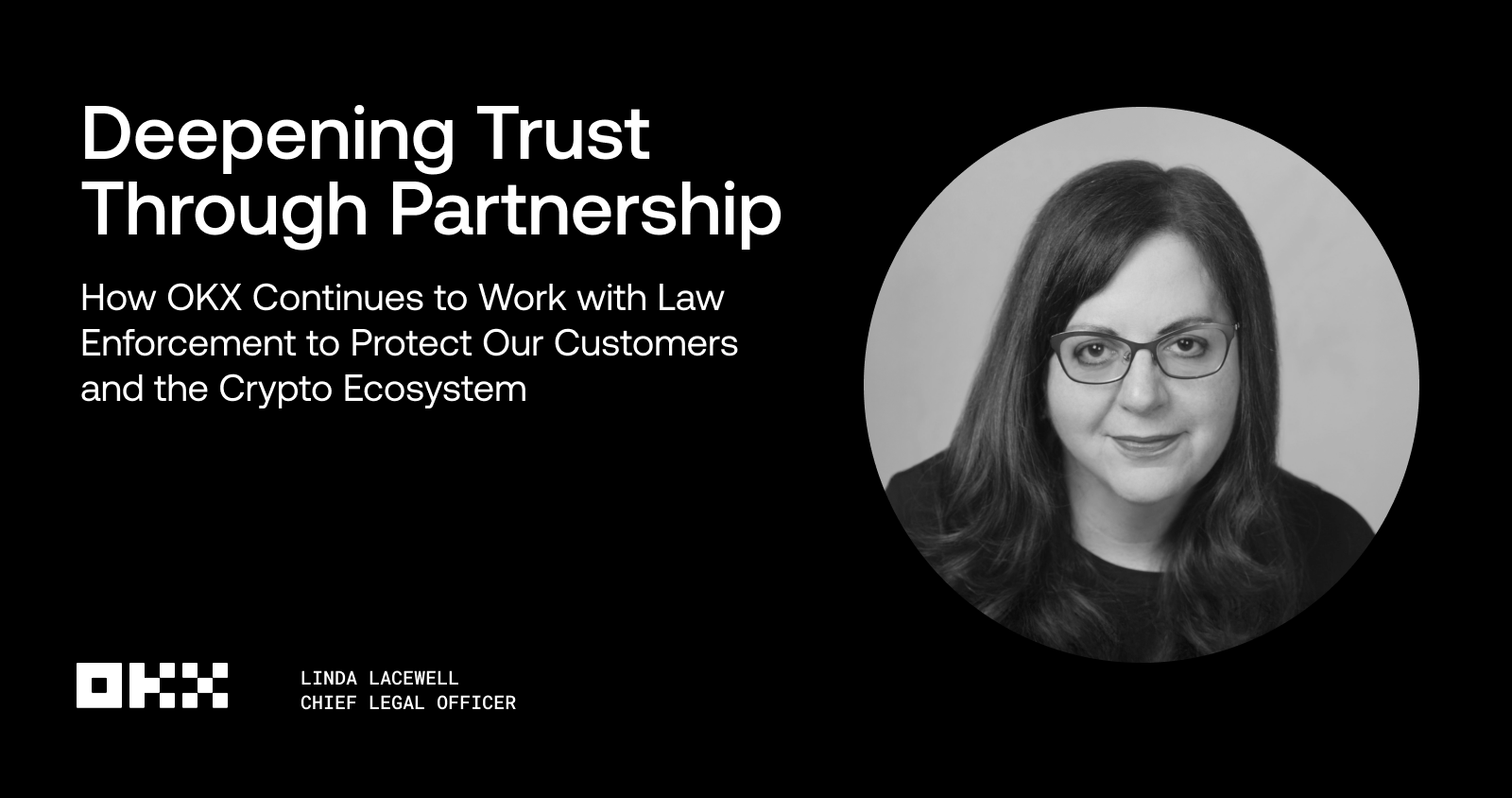 Deepening Trust Through Partnership: How OKX Continues to Work with Law  Enforcement to Protect Our Customers and the Crypto Ecosystem | OKX