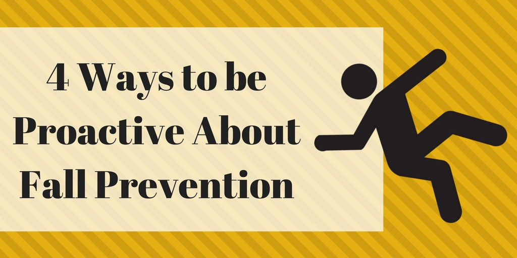 Four ways to be proactive about fall prevention title card.