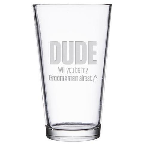 Custom pint glass Dude will you be my best man by Etching Expressions