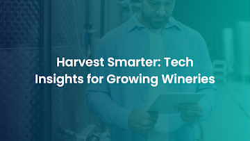 Harvest Smarter: Tech Insights for Growing Wineries HERO