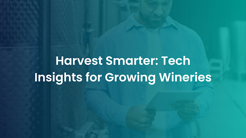 Harvest Smarter: Tech Insights for Growing Wineries HERO