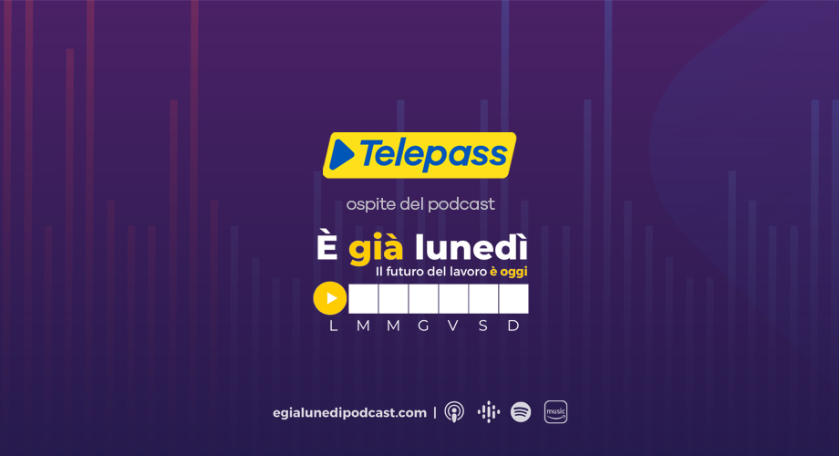 Telepass ospite del podcast “è già lunedì”