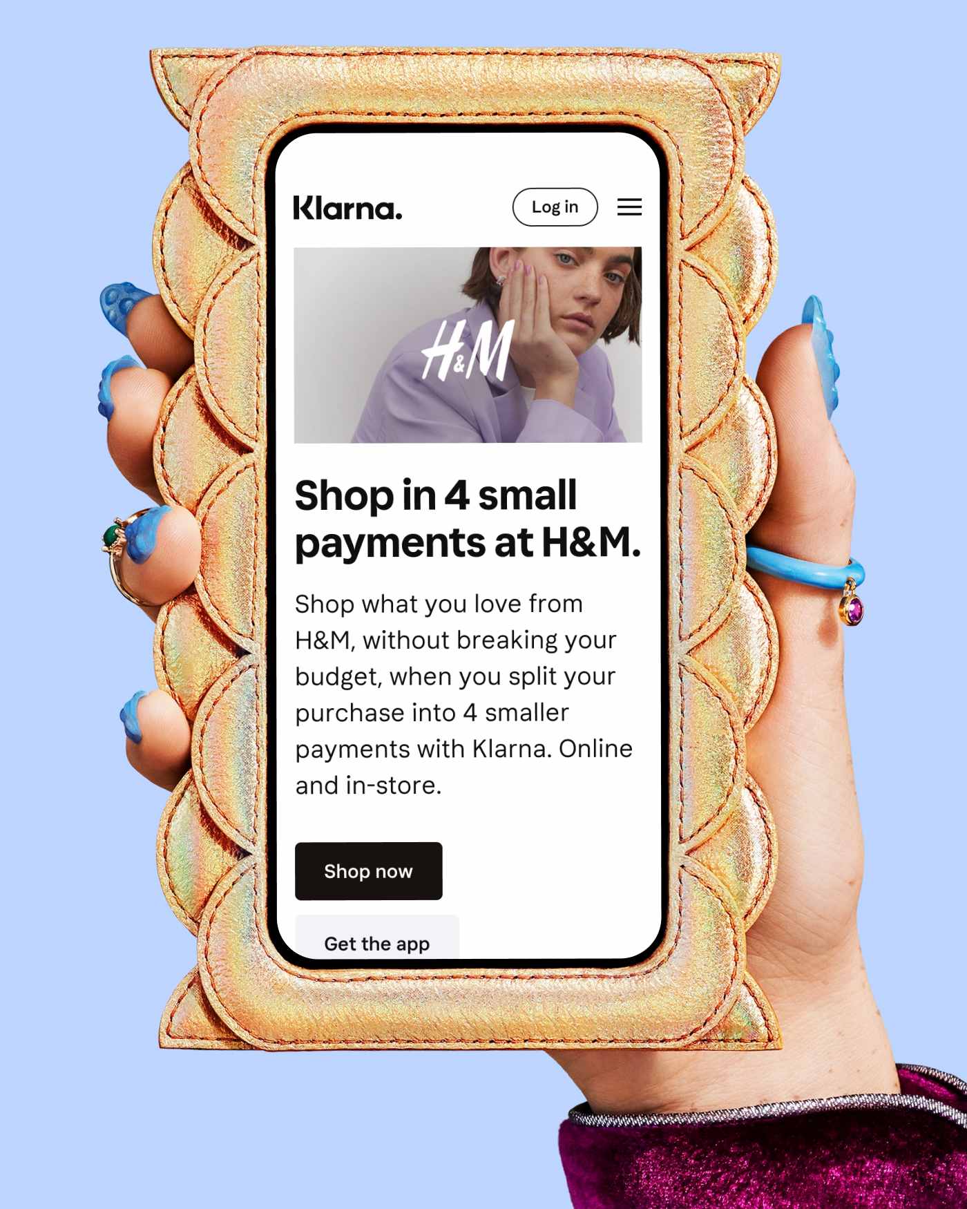 Shop what you love now. Pay on your terms