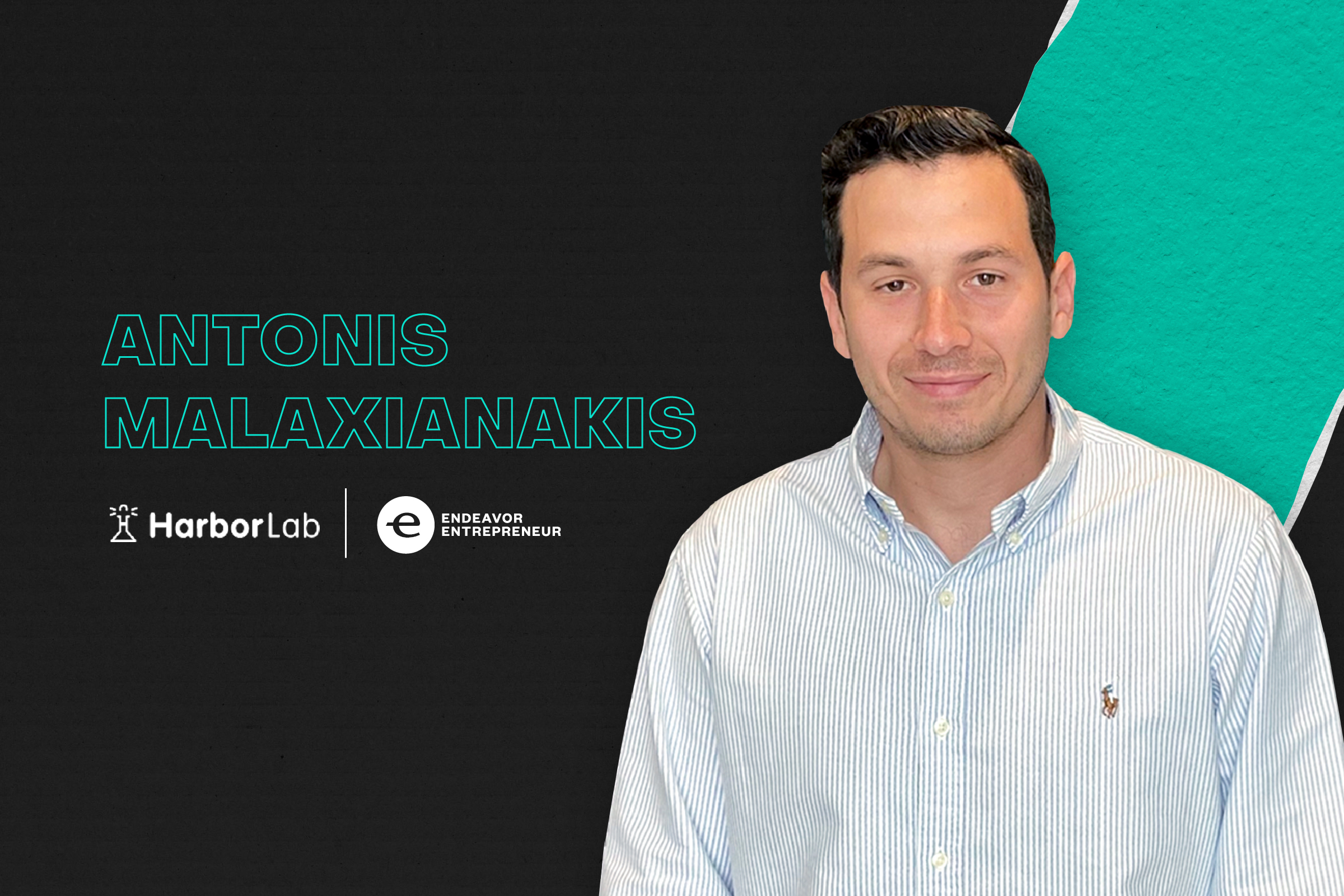 Antonis Malaxianakis Founder & CEO of Harbor Lab, joins the Endeavor Network. 