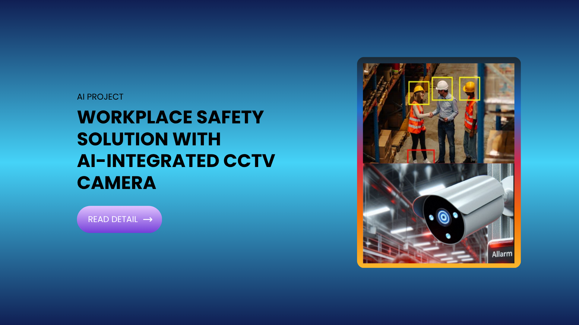Workplace Safety Solution With AI-Integrated CCTV Camera