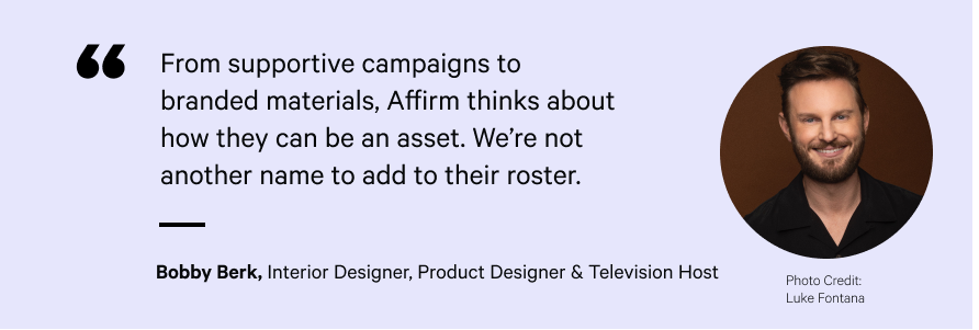 Bobby Berk, interior designer, share why he works with Affirm