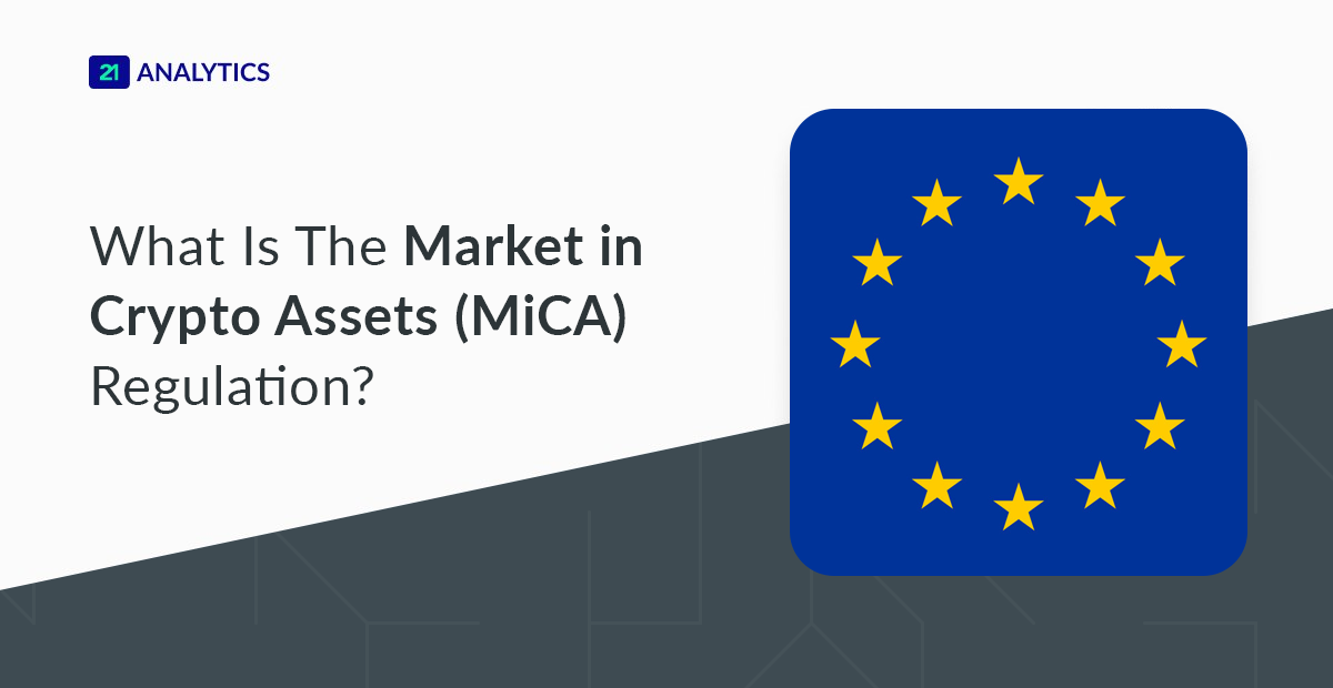 Summary Of The Market In Crypto Assets (MiCA) Regulation