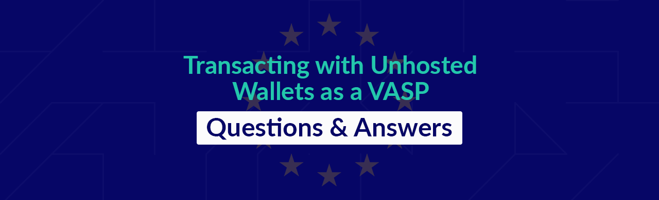 Transacting with Unhosted Wallets as a VASP -TFR Explained