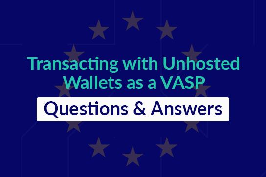 Transacting with Unhosted Wallets as a VASP - TFR Explained event