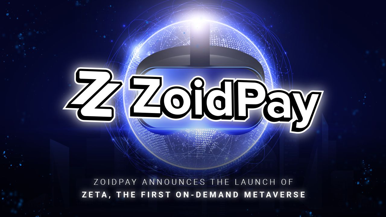 ZoidPay Announces the Launch of ZETA, the First On-Demand Metaverse
