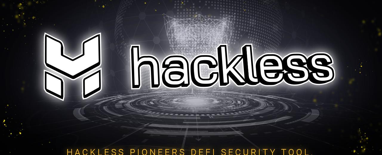 Hackless Pioneers B2B & B2C Security Tool for DeFi, Saving Nearly $500,000 for Clients