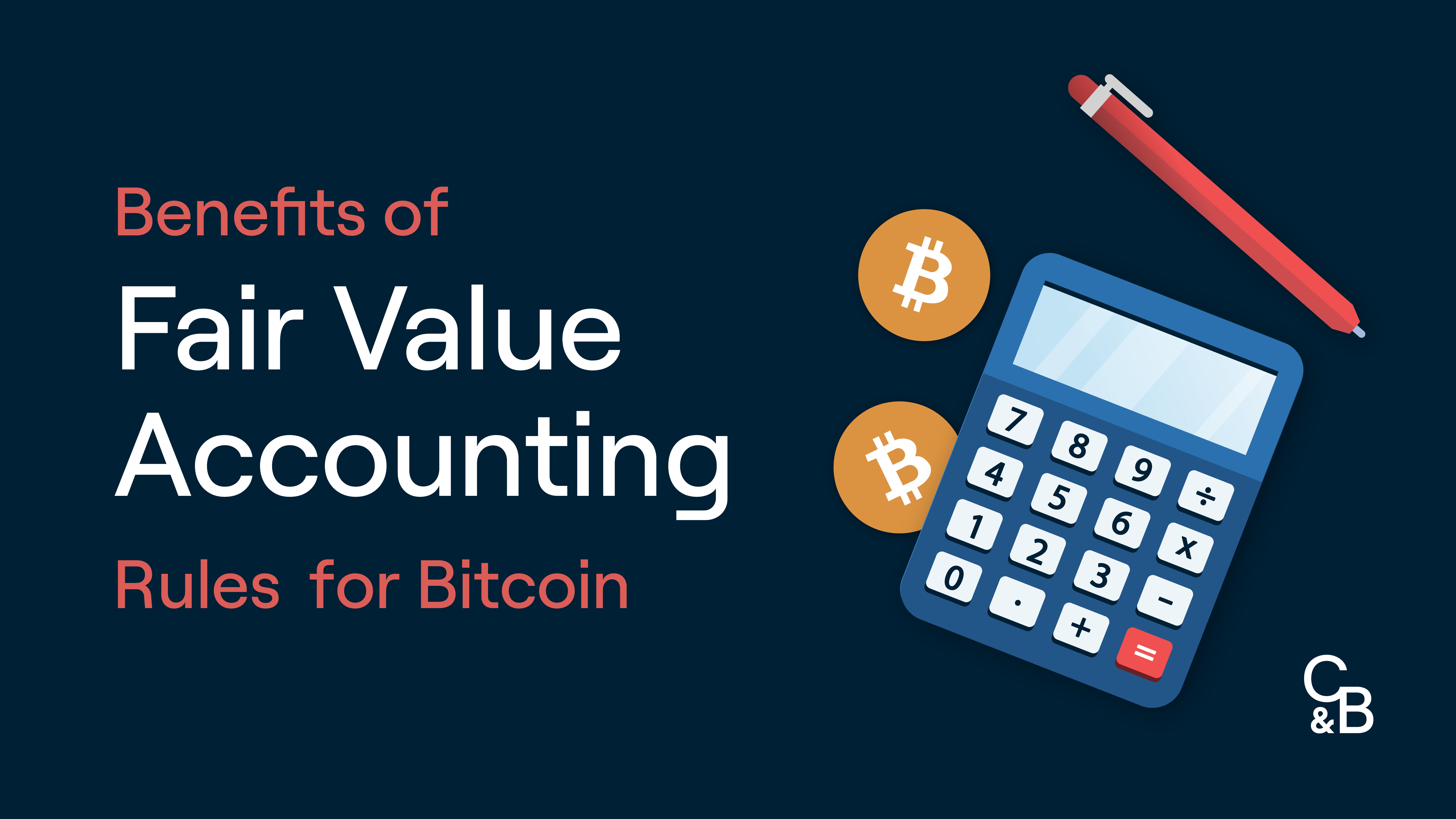 Benefits of Fair Value Accounting Rules for Bitcoin and Other 