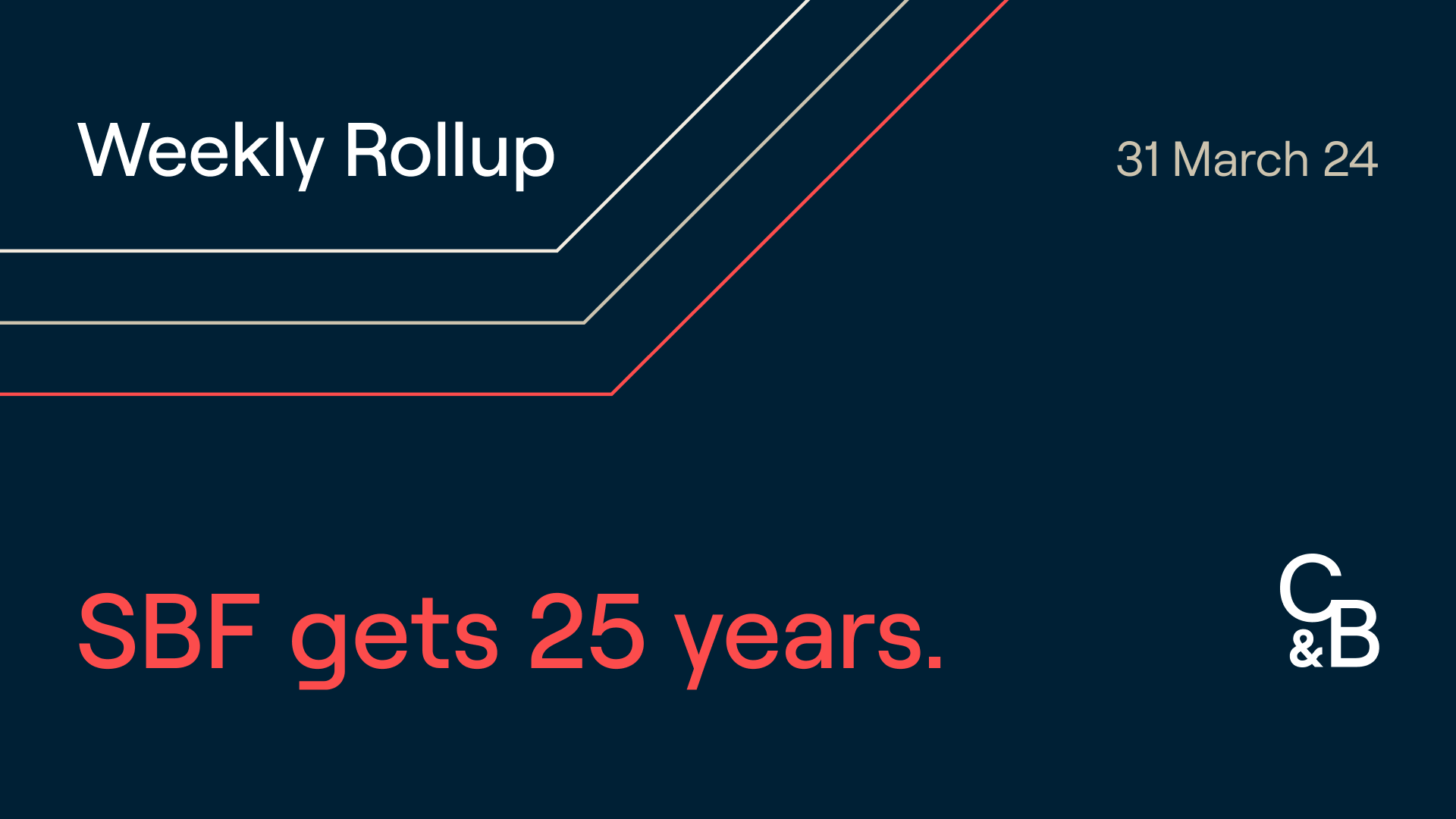 Caleb & Brown Weekly Rollup March 31, 2024