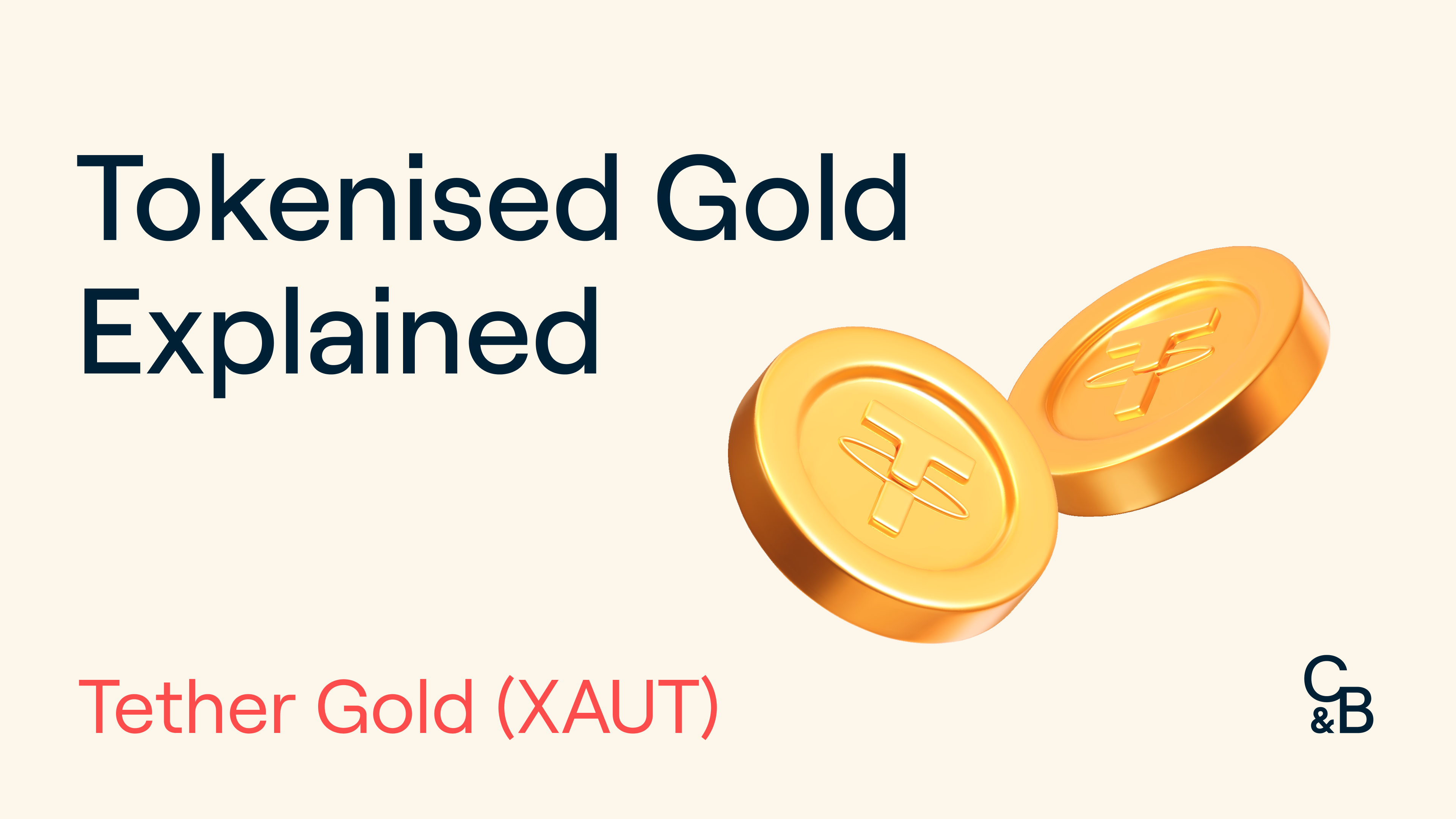 Tokenised Gold Explained 2026: What Is Tether Gold (XAUT)? | Caleb & Brown