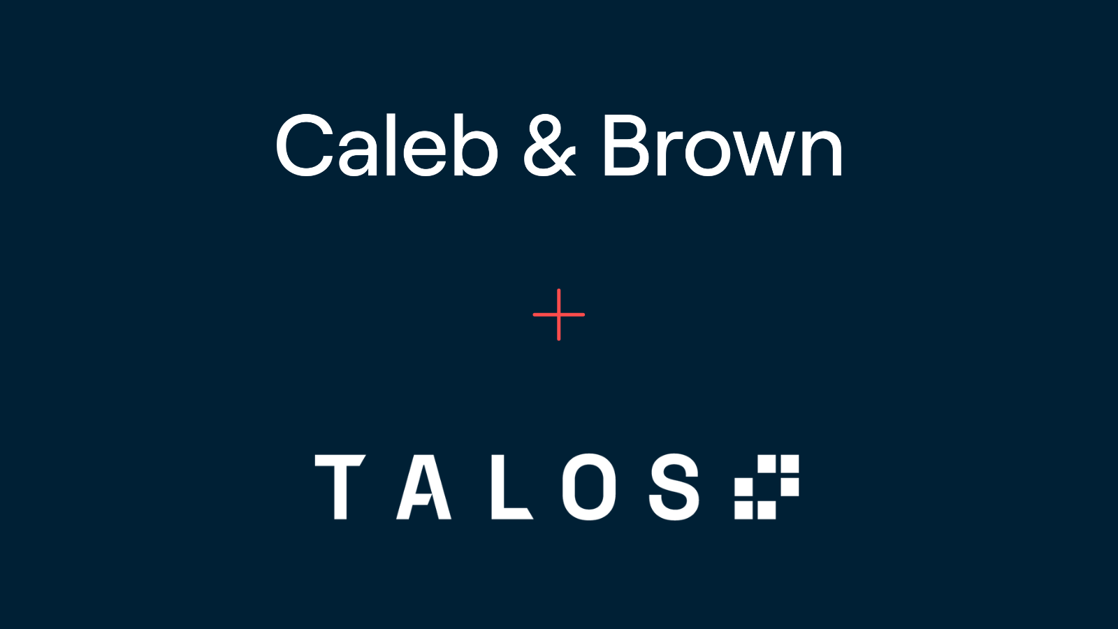 Caleb & Brown partners with Talos to supercharge its crypto brokerage