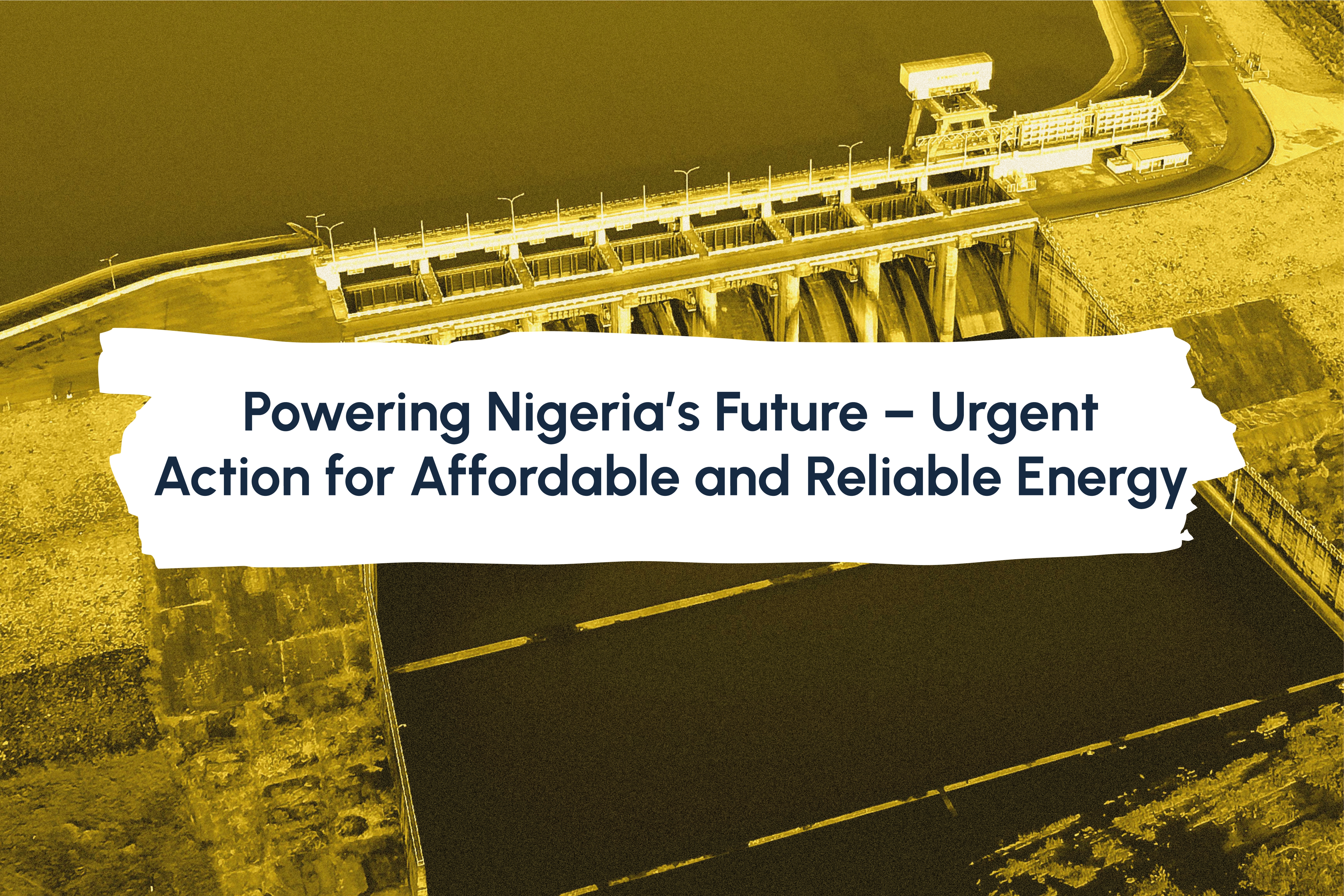 Powering Nigeria’s Future – Urgent Action for Affordable and Reliable Energy