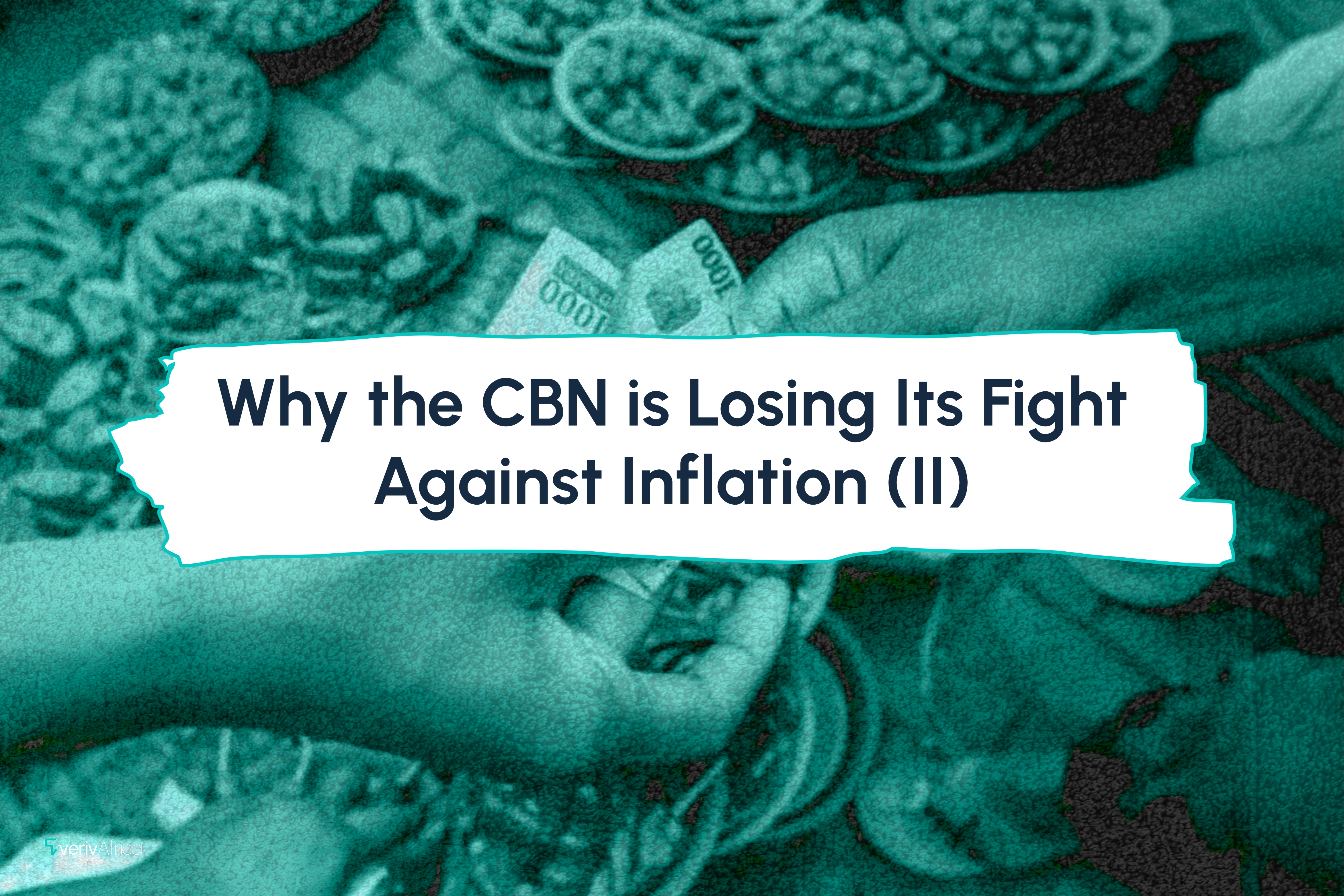 Why the CBN is Losing Its Fight Against Inflation (II)